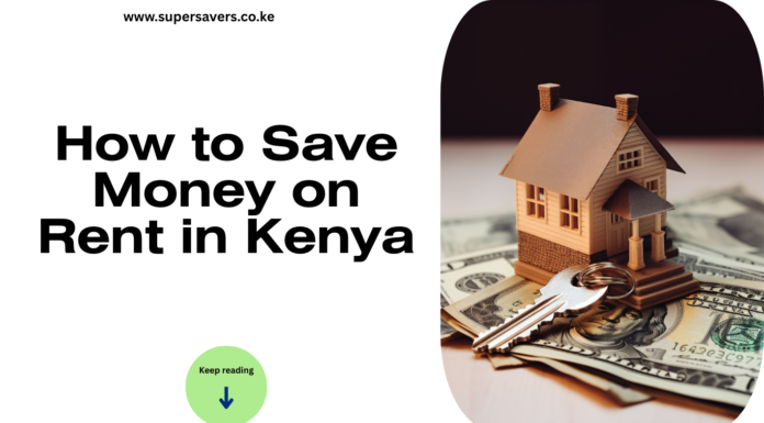 How to Save Money on Rent in Kenya 2026: Practical Housing Tips to Cut Your Monthly Costs