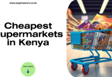 Cheapest Supermarkets in Kenya 2026: Where to Shop and Save the Most on Groceries