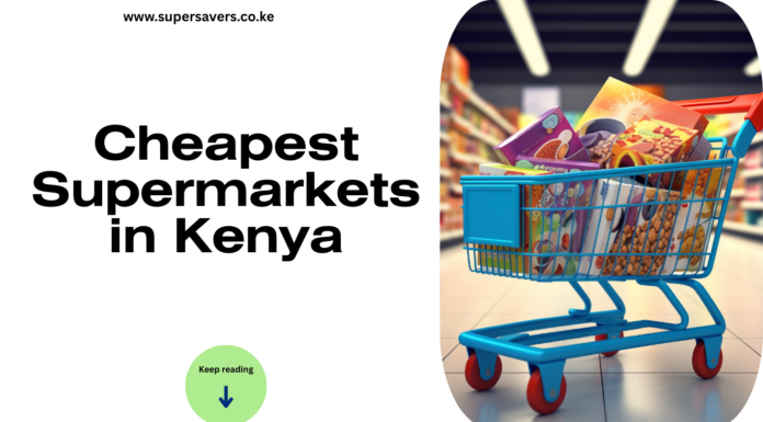 Cheapest Supermarkets in Kenya 2026: Where to Shop and Save the Most on Groceries