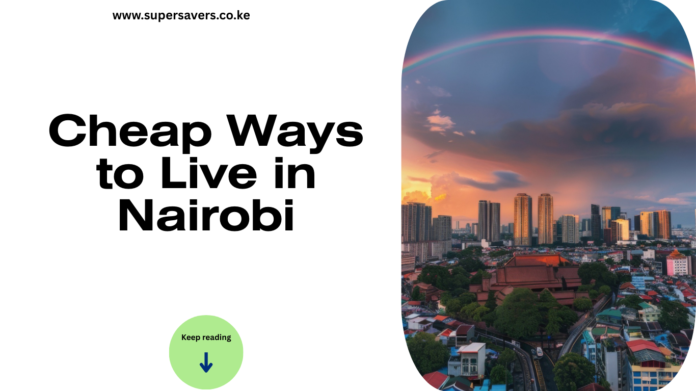 Cheap Ways to Live in Nairobi